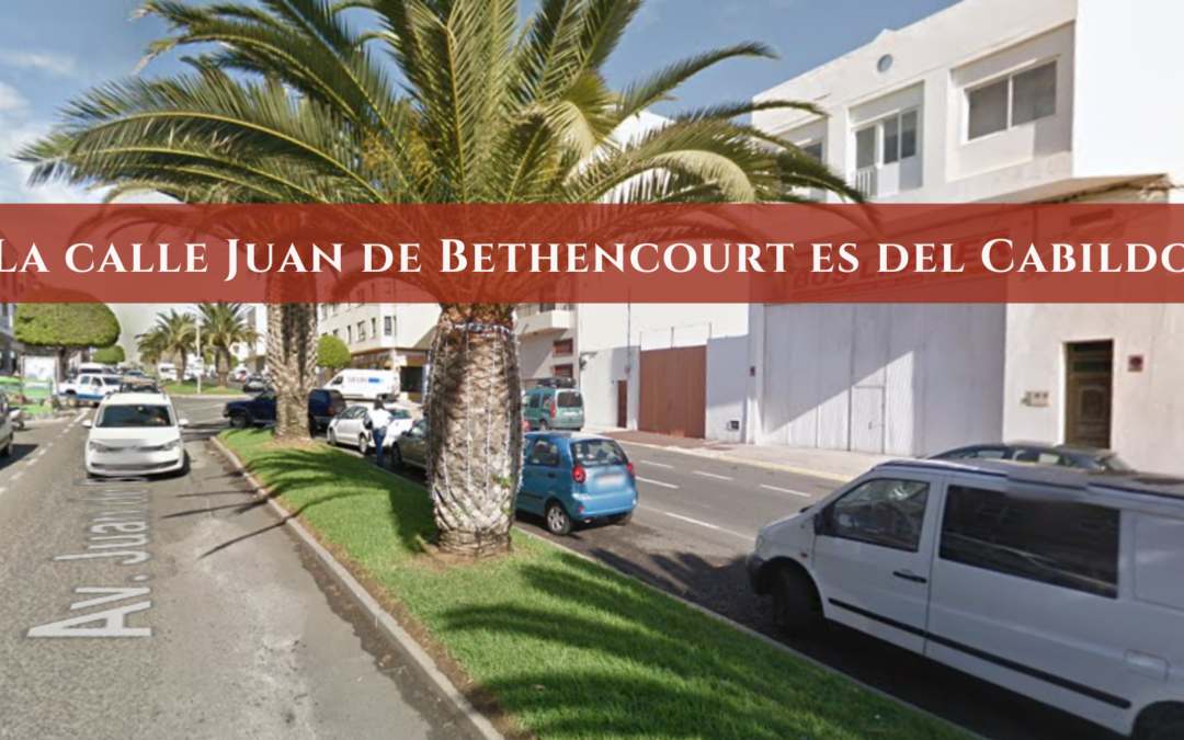 La calle Juan de Bethencourt es del Cabildo