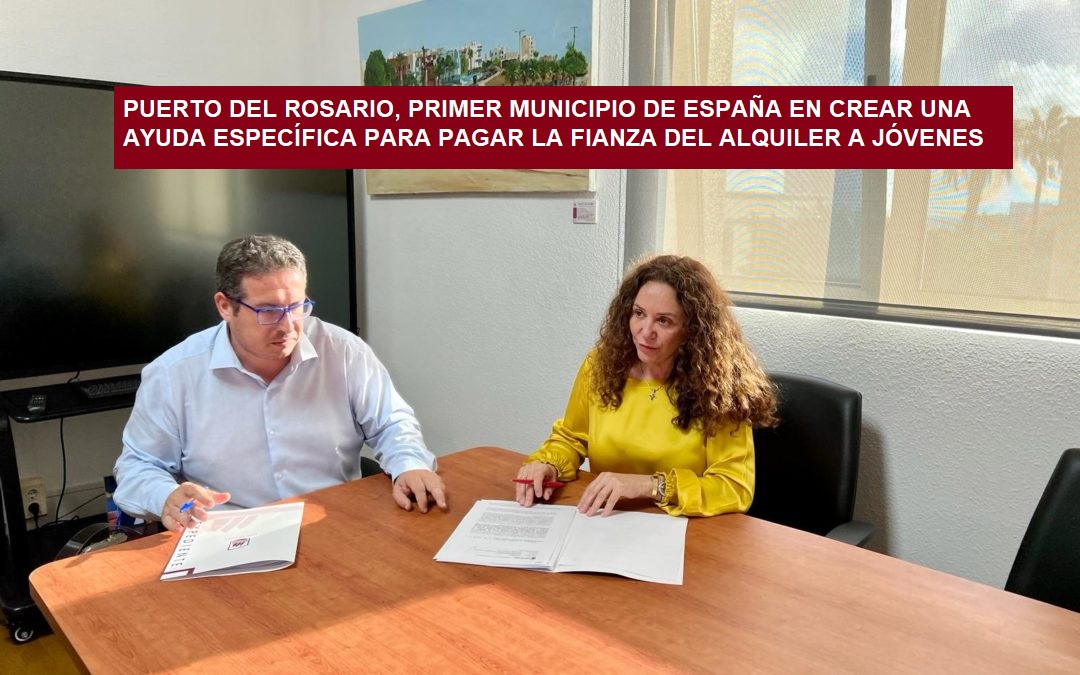 Puerto del Rosario, primer municipio de España en crear una ayuda específica para pagar la fianza del alquiler a jóvenes