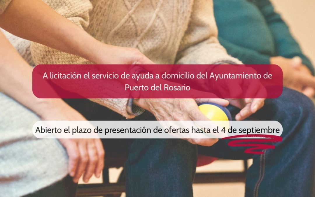 Sale a licitación el servicio de ayuda a domicilio del Ayuntamiento de Puerto del Rosario