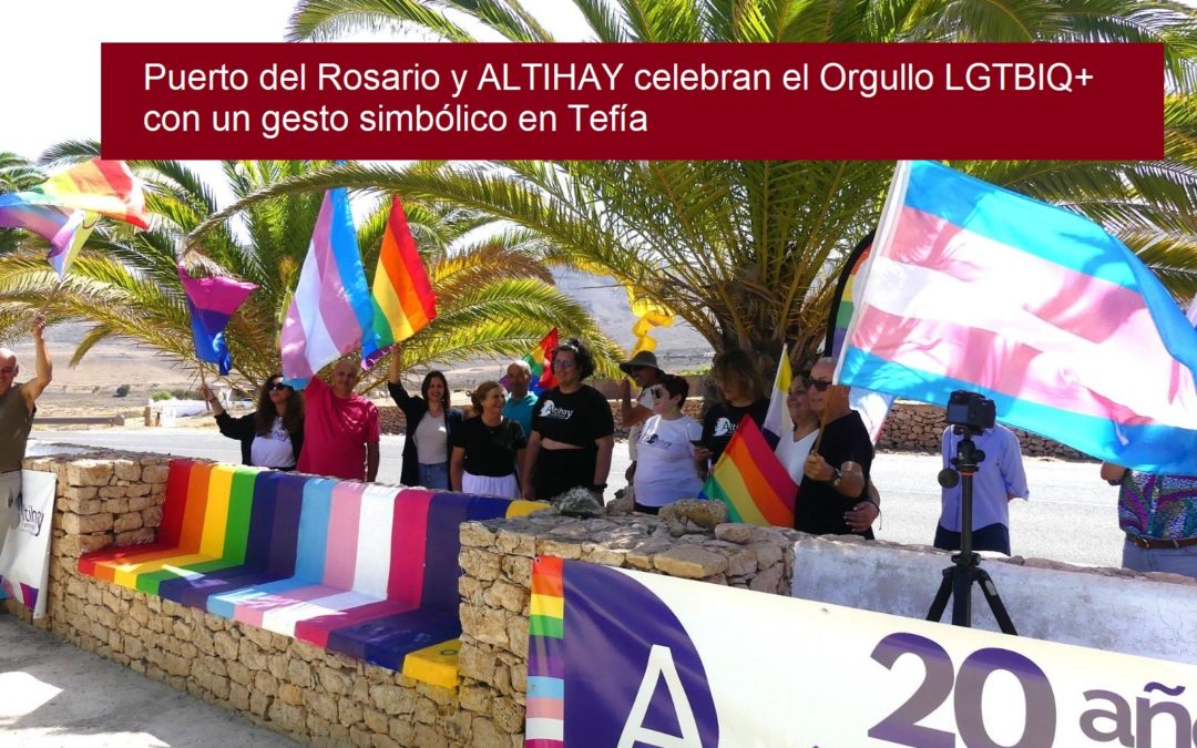 Puerto del Rosario y ALTIHAY celebran el Orgullo LGTBIQ+ con un gesto simbólico en Tefía