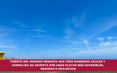 Puerto del Rosario renueva sus tres Banderas Azules y consolida su apuesta por unas playas más accesibles, seguras e inclusivas