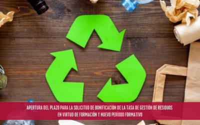 APERTURA DEL PLAZO PARA LA SOLICITUD DE BONIFICACIÓN DE LA TASA DE GESTIÓN DE RESIDUOS EN VIRTUD DE FORMACIÓN Y NUEVO PERÍODO FORMATIVO