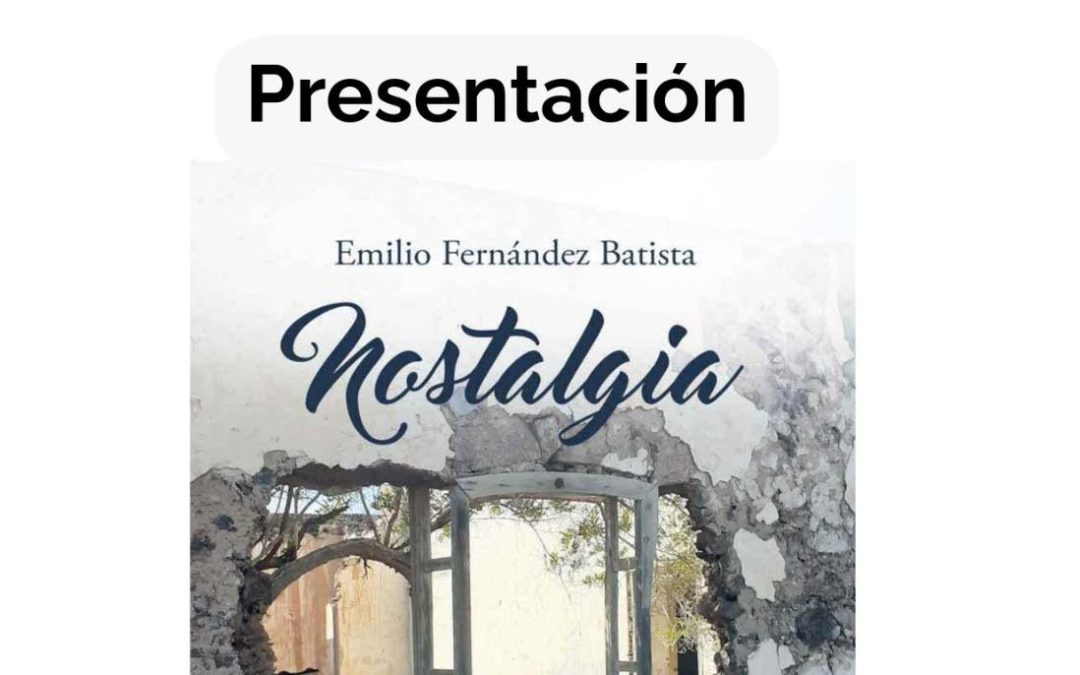 El escritor Emilio Fernández presenta en Puerto del Rosario su séptimo libro titulado ‘Nostalgia’