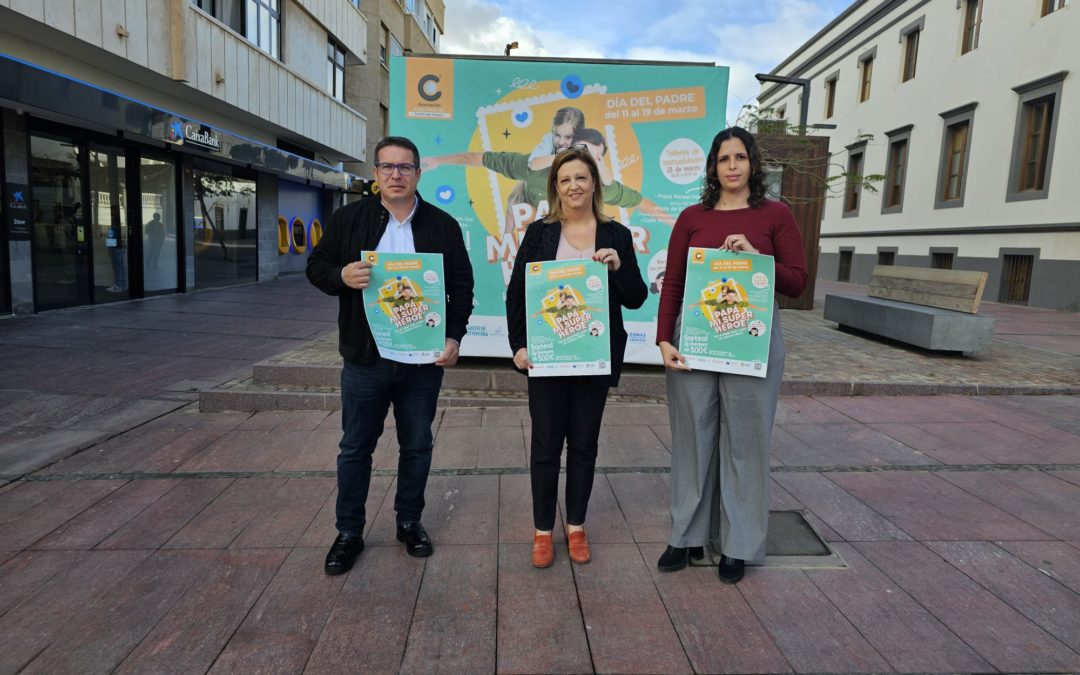‘Papá mi superhéroe’: una nueva campaña para impulsar el comercio en Puerto del Rosario