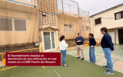 El Ayuntamiento impulsa la demolición de una edificación en mal estado en el CEIP Puerto del Rosario para garantizar la seguridad del alumnado