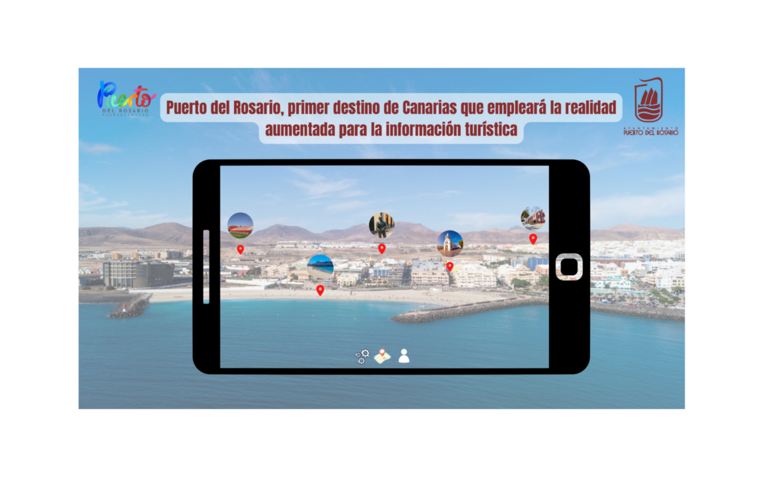 Puerto del Rosario será el primer destino de Canarias en emplear la realidad aumentada para la información y señalización turística