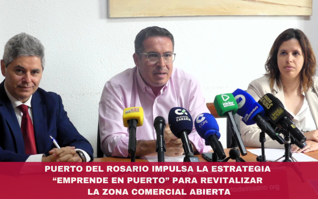 Puerto del Rosario impulsa la estrategia “Emprende en Puerto” para revitalizar la Zona Comercial Abierta