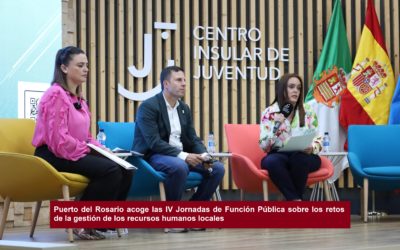 Puerto del Rosario acoge las IV Jornadas de Función Pública sobre los retos de la gestión de los recursos humanos locales