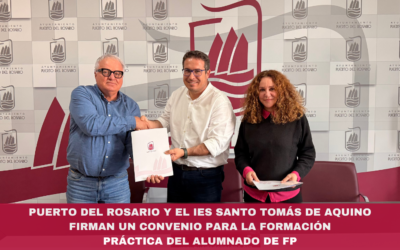 Puerto del Rosario y el IES Santo Tomás de Aquino firman un convenio para la formación práctica del alumnado de FP