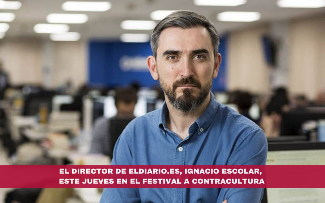 El director de elDiario.es, Ignacio Escolar, este jueves en el Festival A Contracultura
