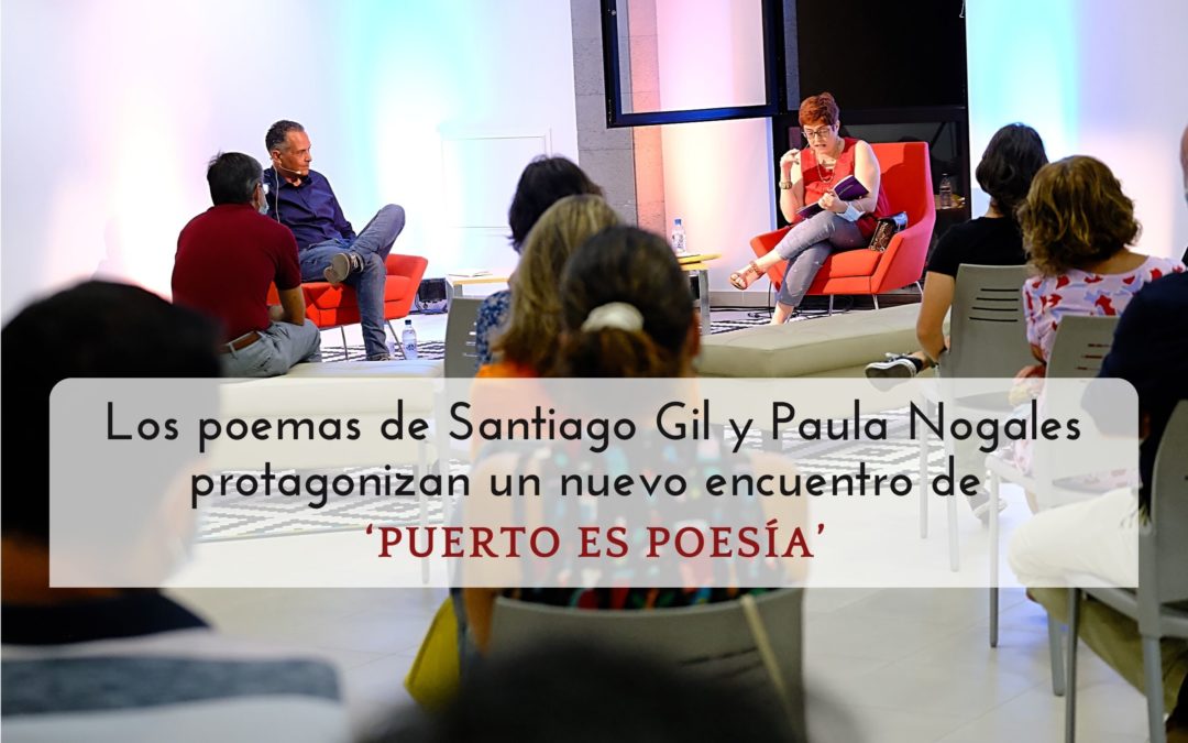 Los poemas de Santiago Gil y Paula Nogales protagonizan un nuevo encuentro de ‘Puerto es poesía’