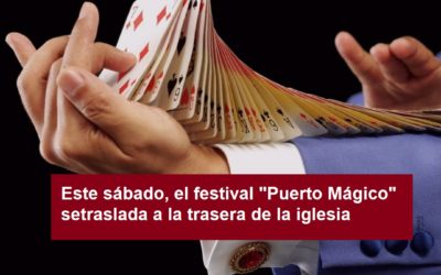 Puerto del Rosario celebra este sábado el festival “Puerto Mágico” y traslada el evento a la trasera de la Iglesia de Nuestra Señora del Rosario por previsión de viento