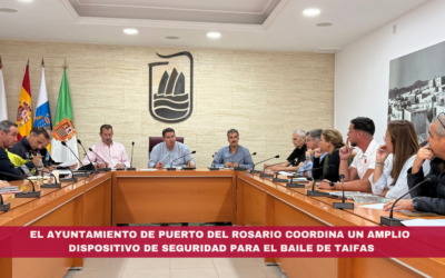El Ayuntamiento de Puerto del Rosario coordina un amplio dispositivo de seguridad para el Baile de Taifas