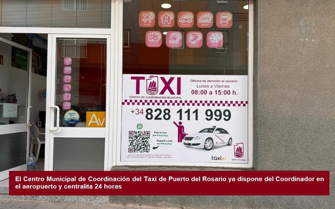 El Centro Municipal de Coordinación del Taxi de Puerto del Rosario ya dispone del Coordinador en el aeropuerto y centralita 24 horas