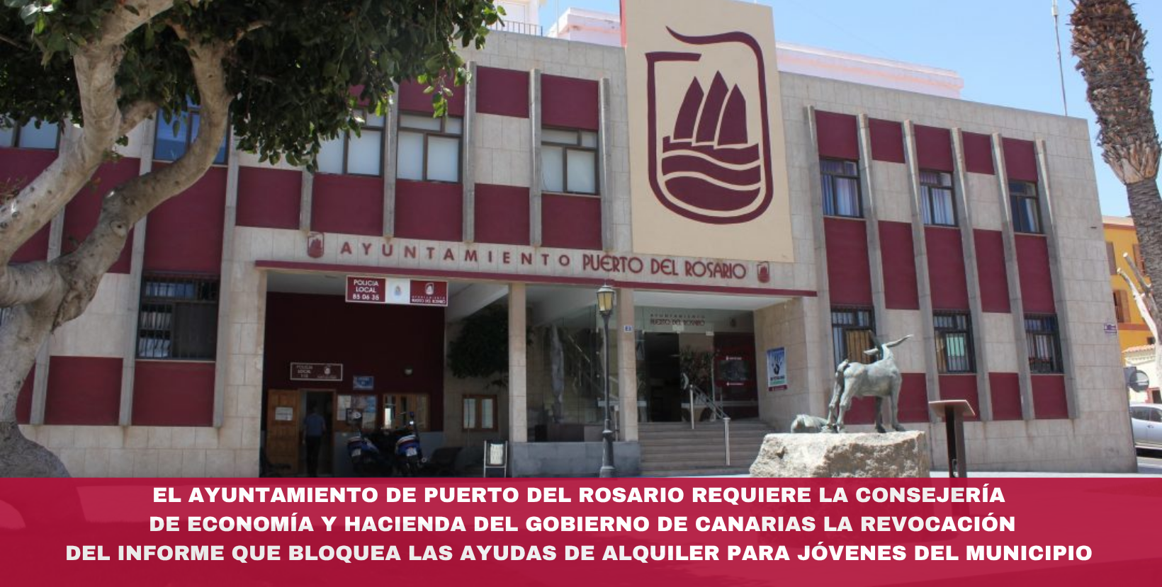 The Puerto del Rosario City Council requests the Economic and Finance Department of the Government of the Canary Islands to revoke the report blocking rental assistance for young people in the municipality.