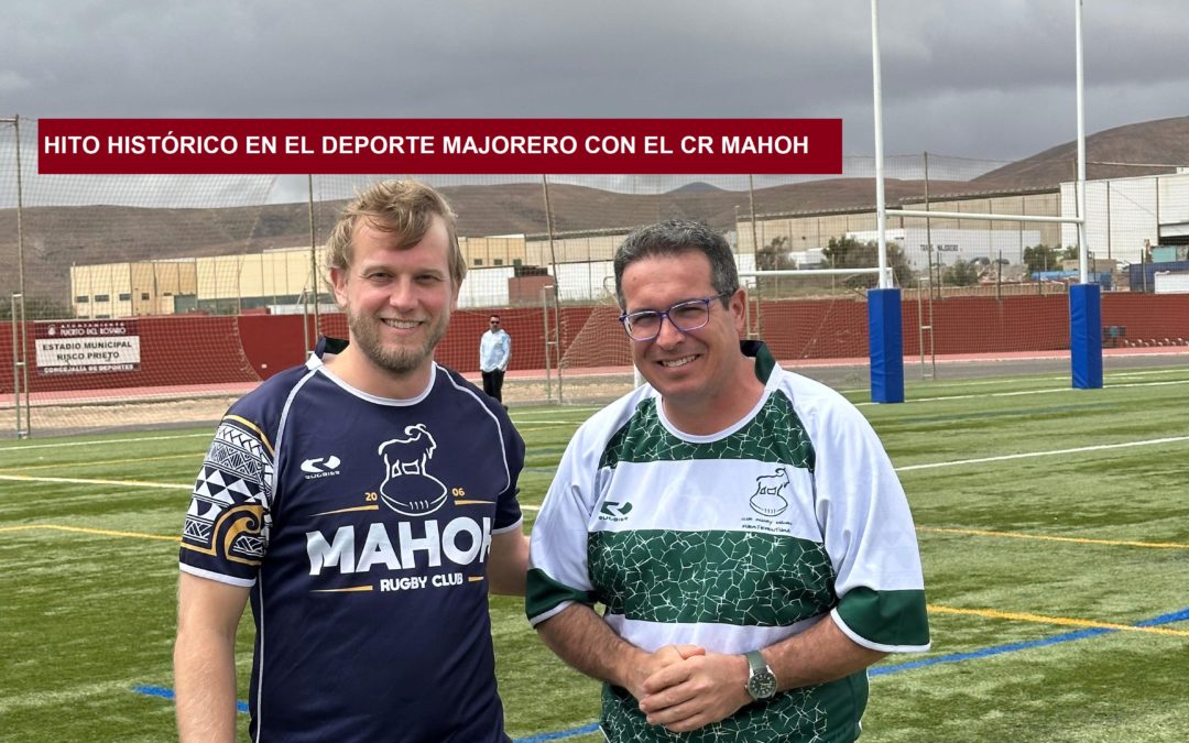 HITO HISTÓRICO EN EL DEPORTE MAJORERO CON EL CR MAHOH