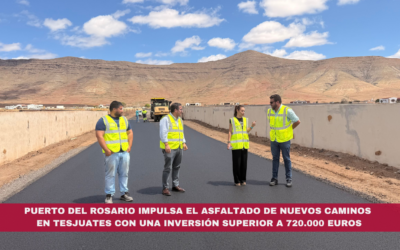 Puerto del Rosario impulsa el asfaltado de nuevos caminos en Tesjuates con una inversión superior a 720.000 euros