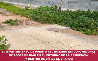 El Ayuntamiento de Puerto del Rosario estudia mejoras de accesibilidad en el entorno de la Residencia y Centro de Día de El Charco