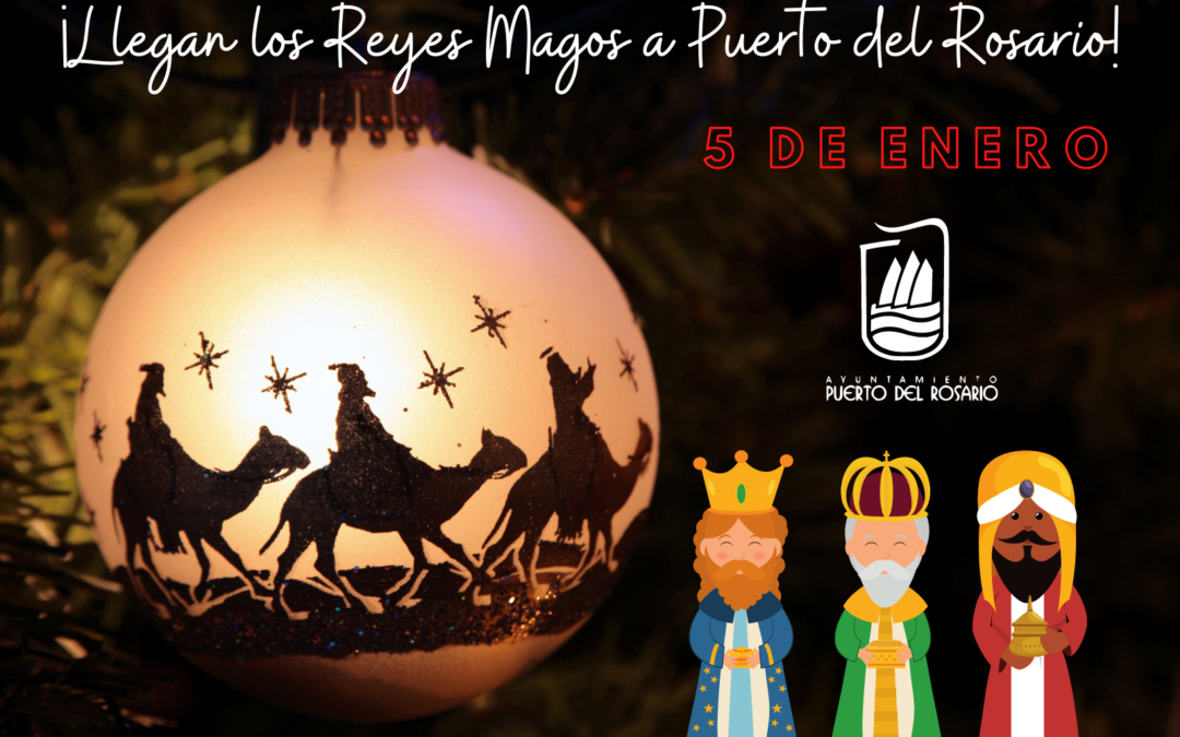 Sus Majestades recorrerán las principales calles de Puerto del Rosario en la mágica noche de la víspera de Reyes